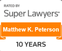 Rated By Super Lawyers | Matthew K. Peterson | 10 Years